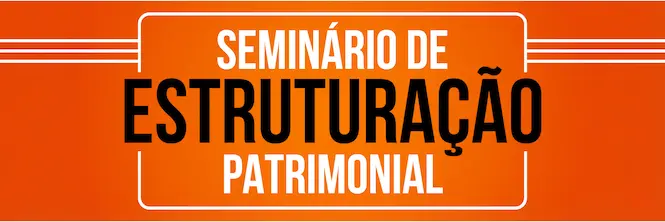 Seminário de Estruturação Patrimonial